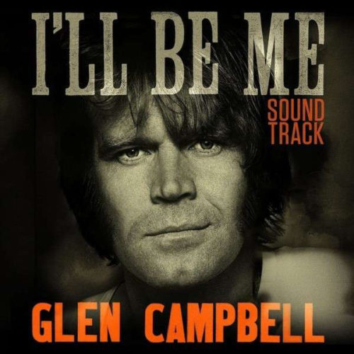 Glen Campbell – I’ll Be Me