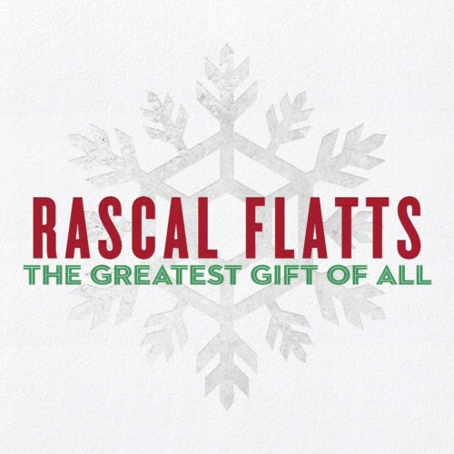 Rascal Flatts – Greatest Gift of All